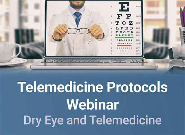 VIDEO: Telemedicine Protocols Webinar: Dry Eye and Telemedicine